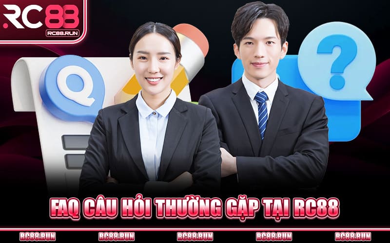 Faq Câu Hỏi Thường Gặp Tại RC88